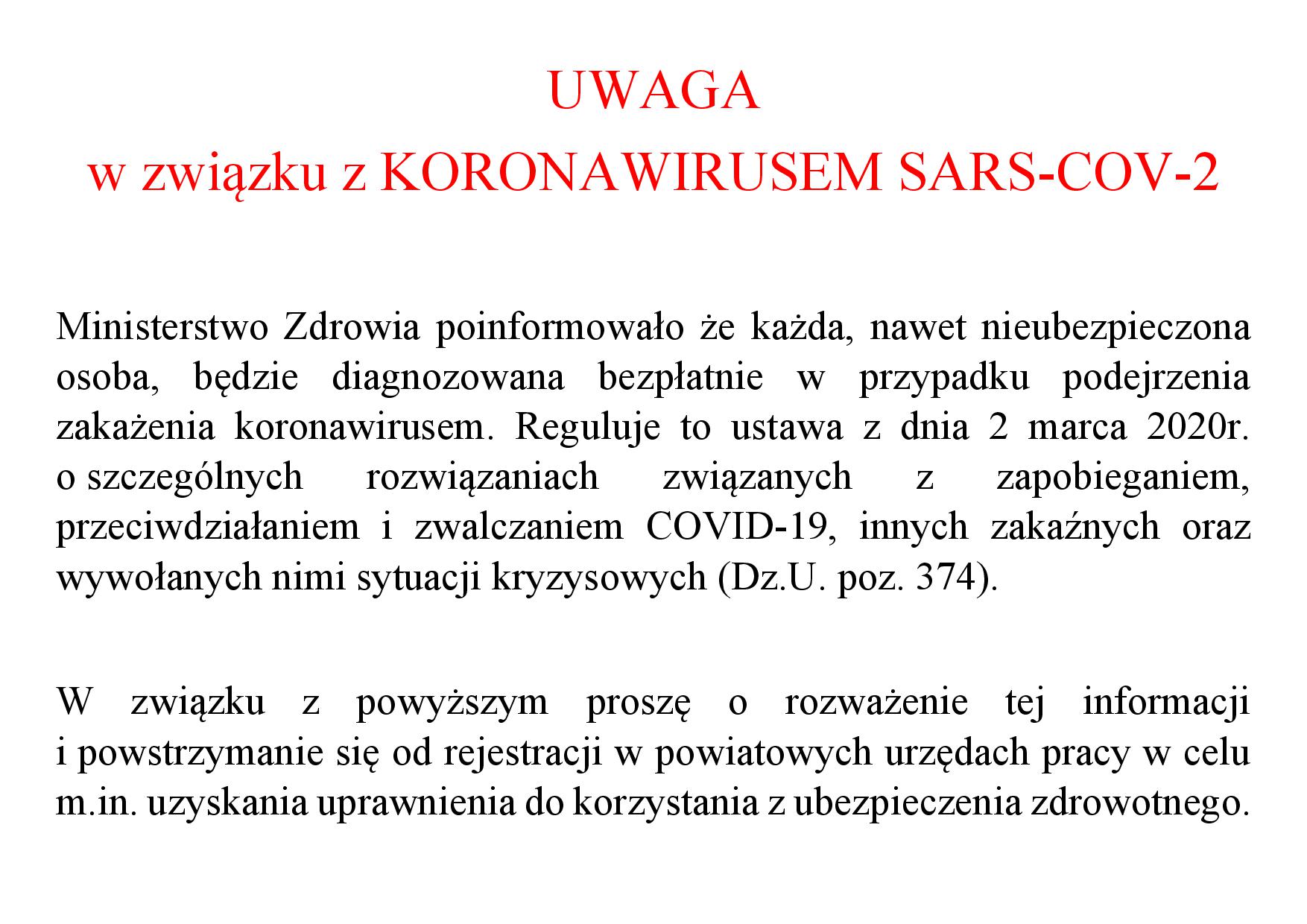 Ministerstwo Zdrowia poinformowało, że każda, nawet nieubezpieczona osoba, będzie diagnozowana bezpłatnie w przypadku podejrzenia zakażenia koronawirusem.
